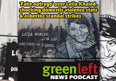 Leila Khaled, domestic violence and asbestos scandal