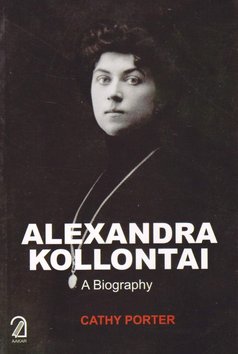 Alexandra Kollantai A Biography book cover.