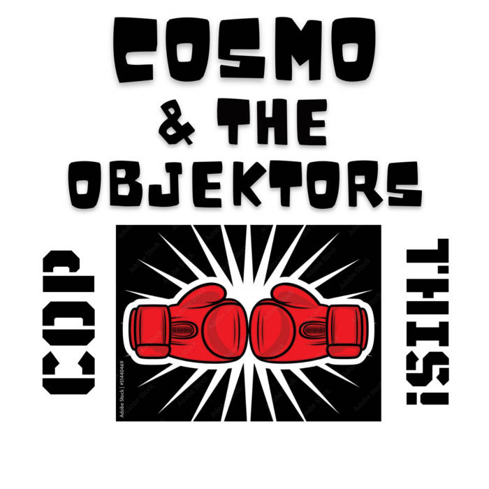 COSMO & THE OBJEKTORS - COP THIS - THE ALBUM! album artwork