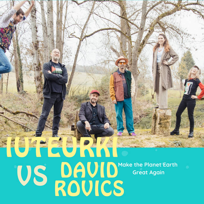 DAVID ROVICS - MAKE THE PLANET EARTH GREAT AGAIN album sleeve