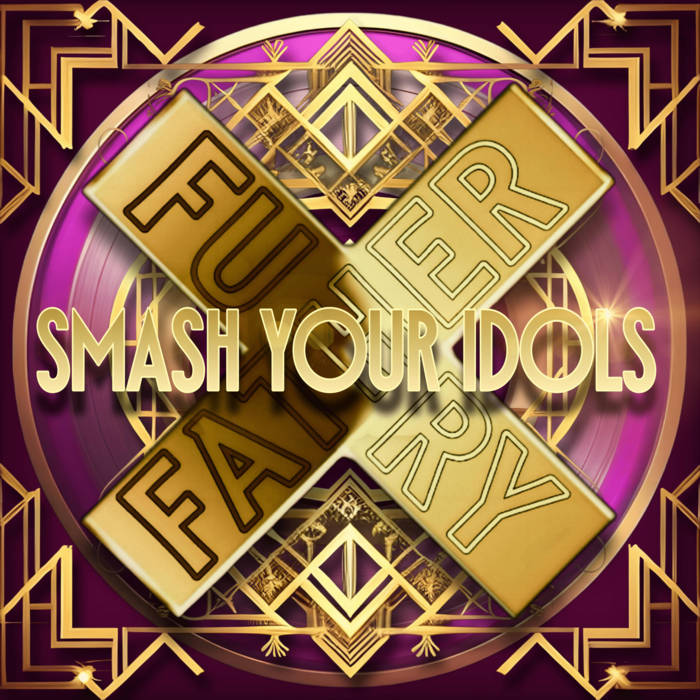 FATHER FURY - SMASH YOUR IDOLS album sleeve