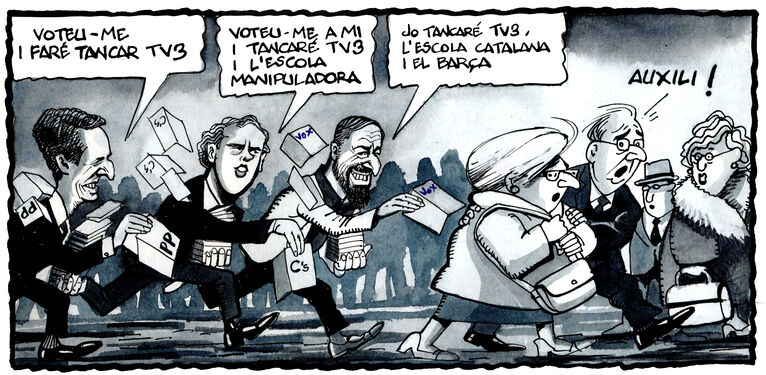 The Spanish right's election campaign: PP: "Vote for me and I'll get TV3 shut down" Citizens: "Vote for me and I'll close TV3 and the indoctrinating education system" Vox: "I'll close TV3, the schools and Barça"