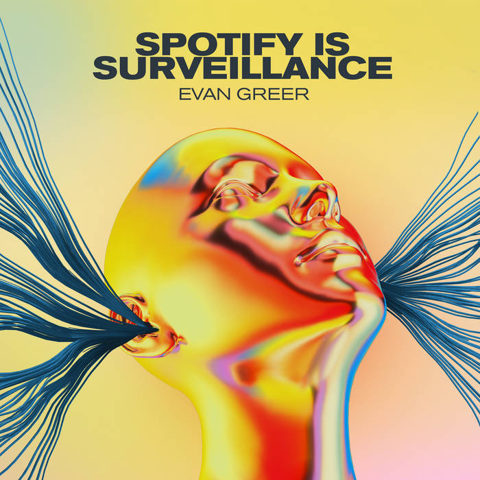 EVAN GREER - SPOTIFY IS SURVEILLANCE album artwork