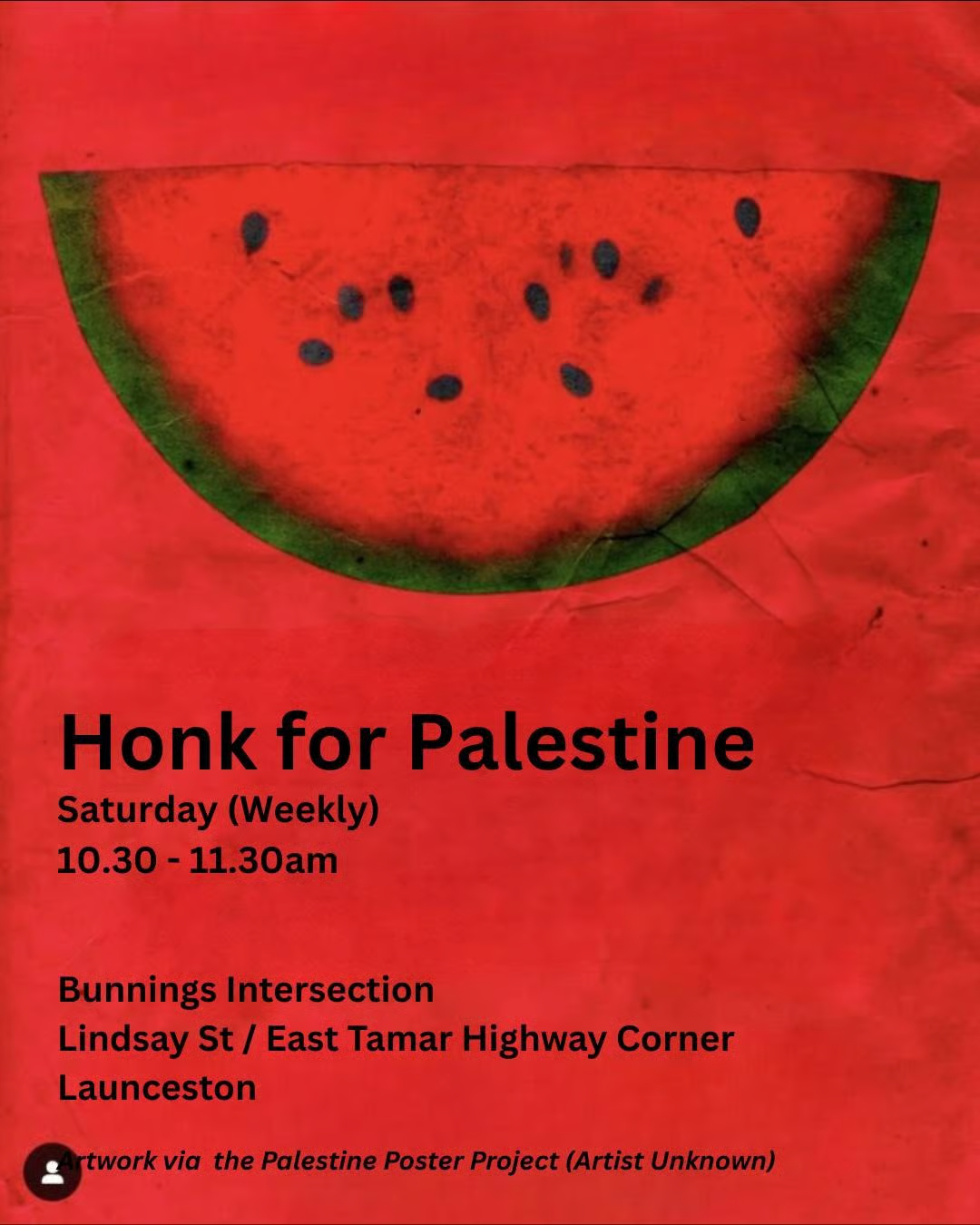 Leaflet: Honk for Palestine Saturdays Bunnings Launceston Watermelon art