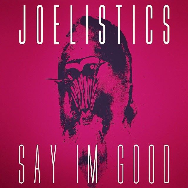 Say I'm Good track art, Joelisics.