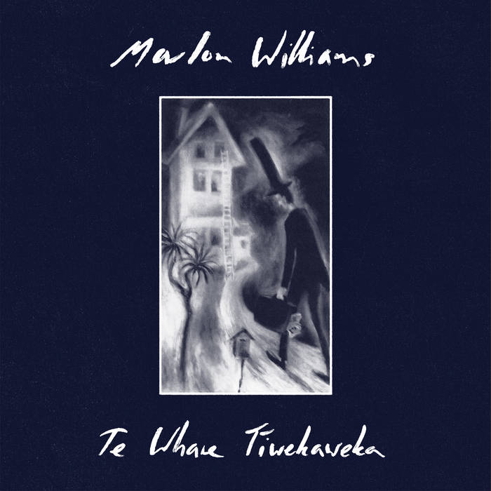 MARLON WILLIAMS - TE WHARE TIWEKAWEKA album sleeve