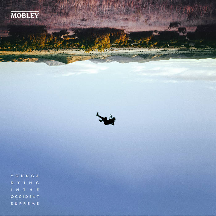  MOBLEY - YOUNG & DYING IN THE OCCIDENT SUPREME album artwork