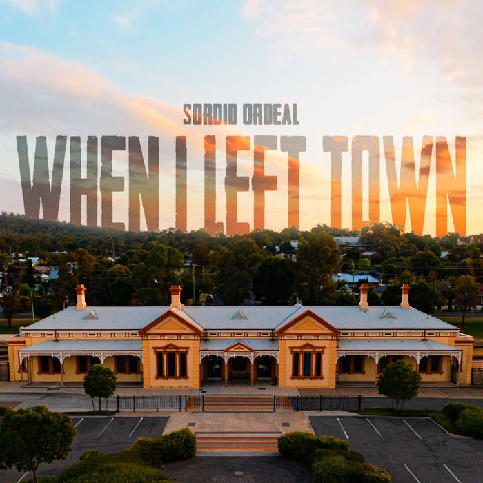 SORDID ORDEAL - WHEN I LEFT TOWN album sleeve