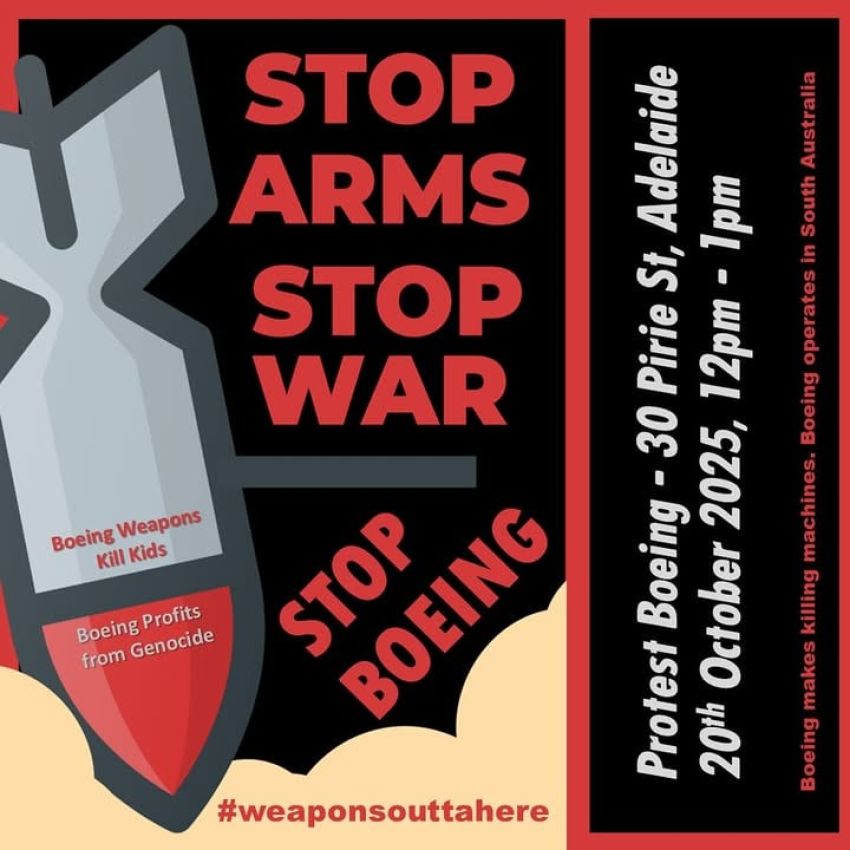 Graphic: Stop Arms Stop War Stop Boeing protest 20/10/2025 Adelaide