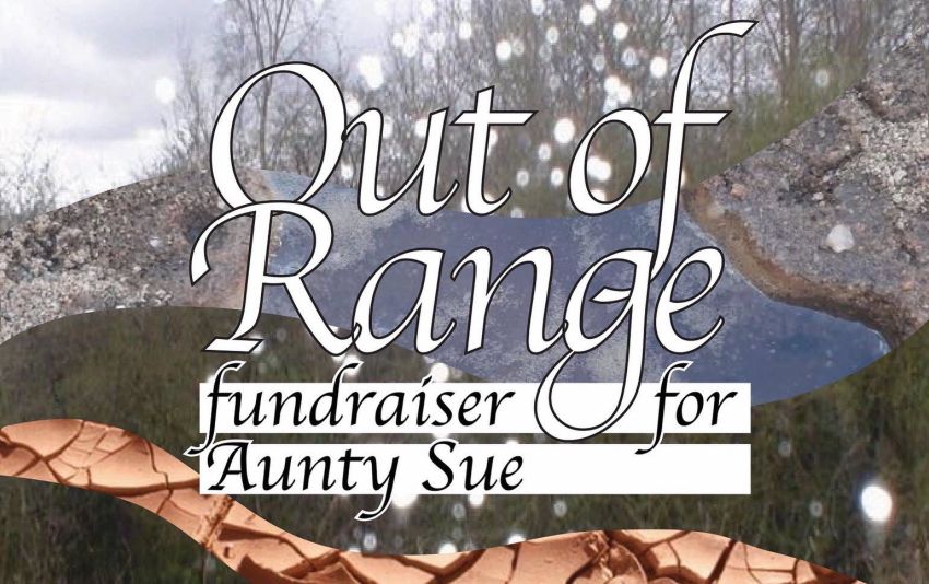Cropped artowrk for 'Out of Range' Fundariser for Aunty Sue event, 02/11/2025.