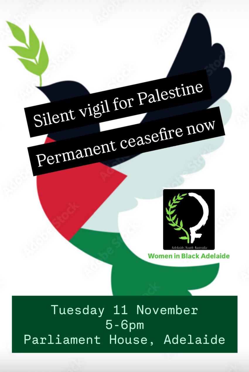 Leaflet for event Silent Vigil for Palestine: Permanent ceasefire now on 11/11/2025, Parliament House Tarntanya (Adelaide)