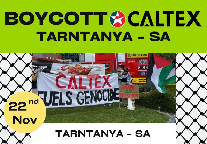 Graphic for protest Boycott Caltex, 11:30am to 1:30pm 22/11/2025, Caltex West Terrace, Tarntanya