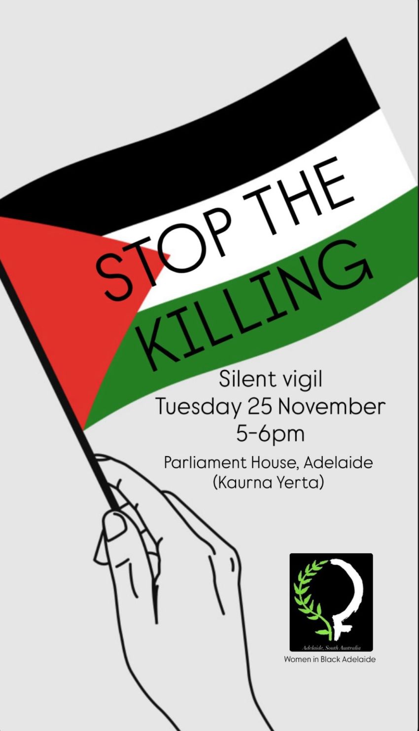 Leaflet for protest Stop The Killing - Silent Vigil for Palestine on 25/11/2025 Tarntanya