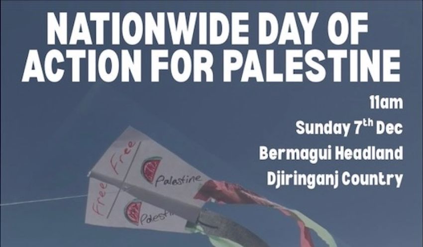 Graphic for protest Nationwide Day of Action for Palestine 07/12/2025 Bermagui Headland Djiringanj Country