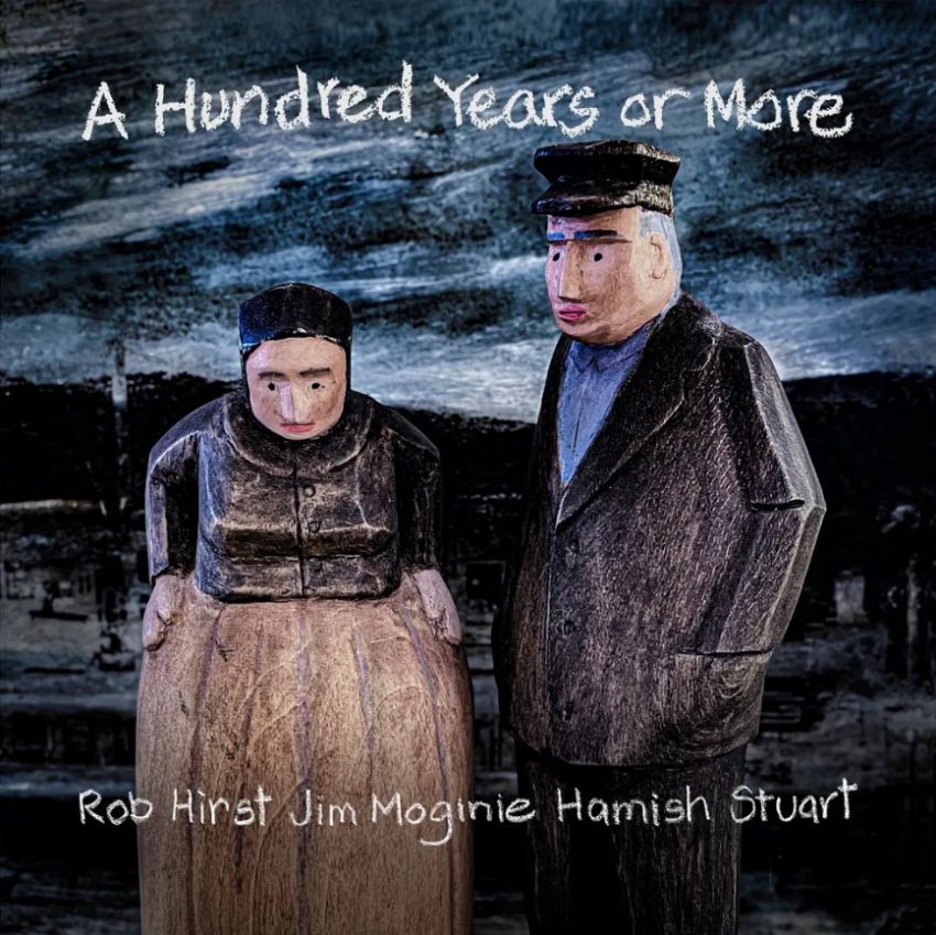 ROB HIRST - A HUNDRED YEARS OR MORE album artwork