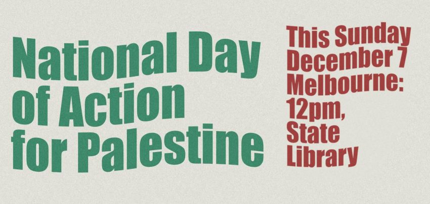 Graphic for event National Day of Action for Palestine, 07/12/2025, Naarm