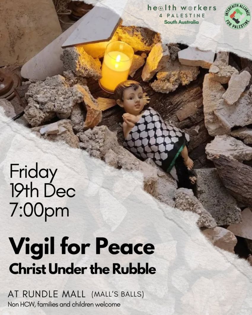 Poster for event Vigil for Palestine - Christ Under the Rubble, 19/12/2025, 7pm Mall's Balls Rundle Mall, Tarntanya
