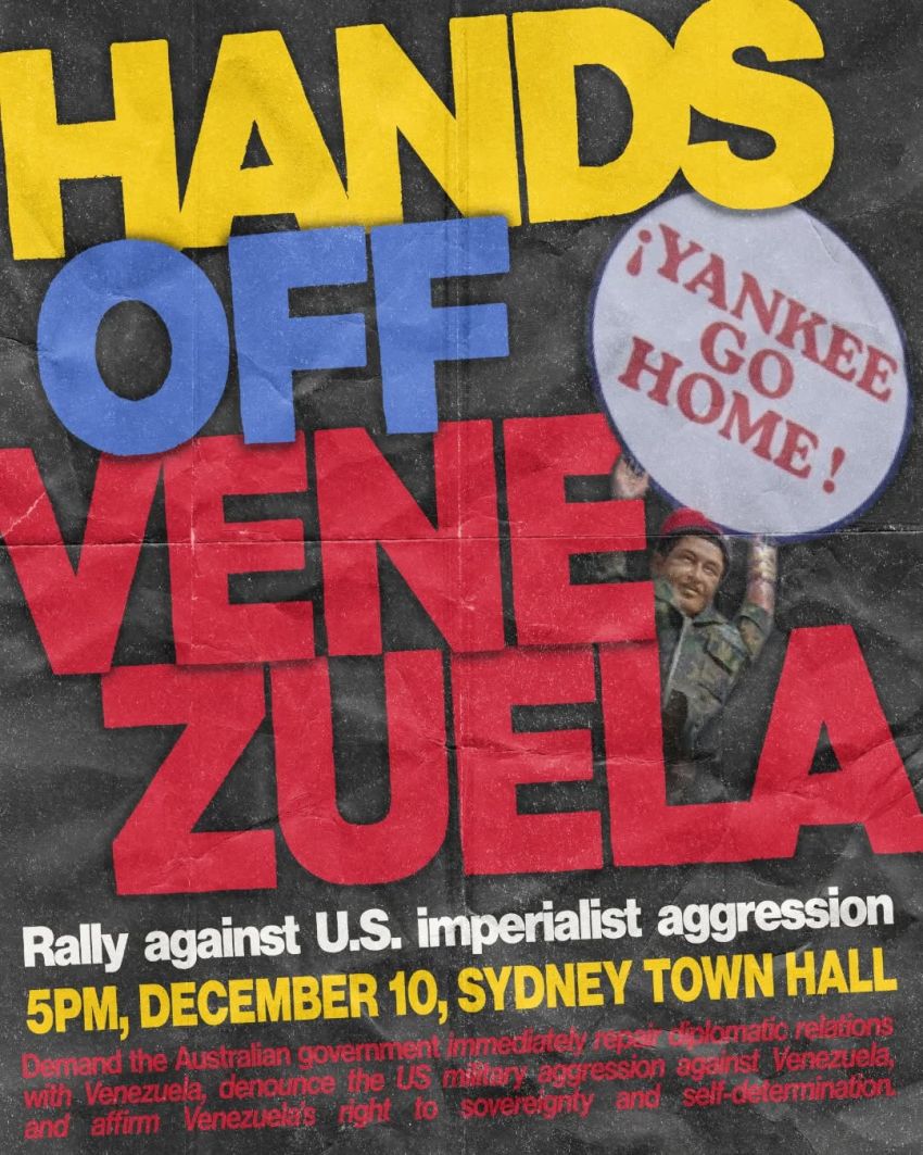 Poster for protest Hands Off Venezuela, 5pm 10/10/2025 Sydney Town Hall, Gadigal Country