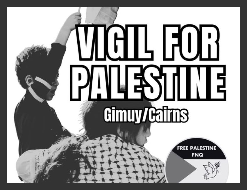 Graphic for Vigil for Palestine, Gimuy (Cairns) 05/12/2025