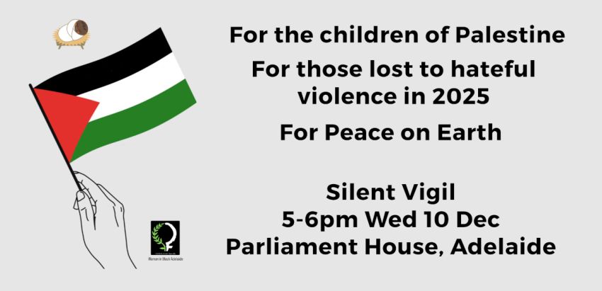 Graphic for event Vigil for Palestine's lost innocent, 10/12/2025 Parliament House, Tarntanya/Adelaide