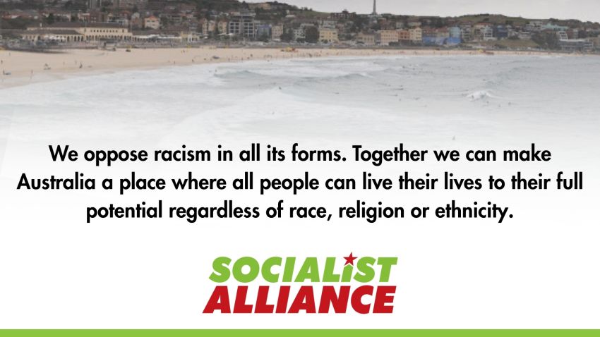 socialist alliance opposes racism in all its forms 