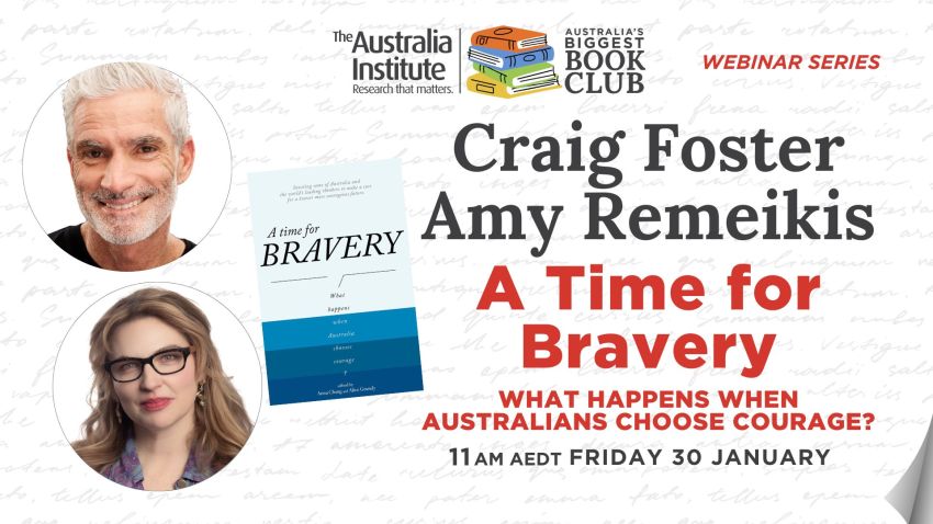 Graphic for webinar event: A Time for Bravery with Craig Foster AM & Amy Remeikis