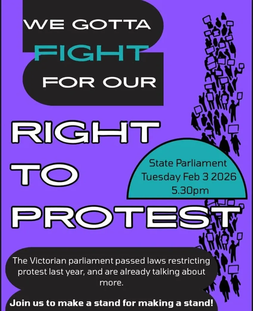 Leaflet for protest event We Gotta Fight For Our Right To Protest, 5:30pm 03/02/2026 Parliament of Victoria, Naarm