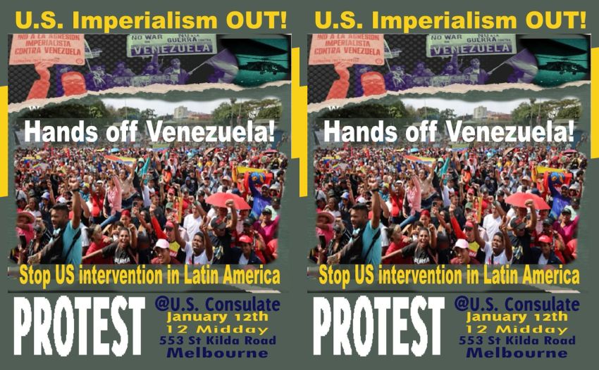 Graphic for event: Hands Off Venezuela Protest: Stop US Intervention in Latin America, 12pm US Consulate 12/01/2026 St Kilda, Naarm