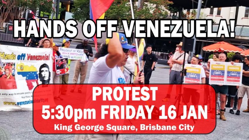Graphic for protest event: Hands Off Venezuela! 5:30pm 16/01/2025 King George Square, Magan-djin