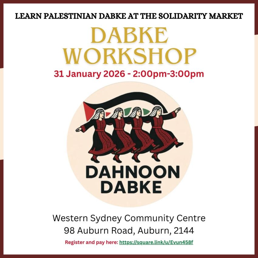 Poster for event: Learn Palestinian Dabke at the Solidarity Market, 2pm-3pm 31/01/2026 Western Sydney Community Market Auburn