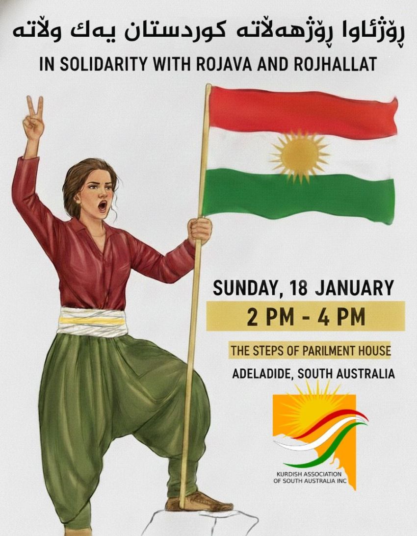 Poster for event: In Solidarity With Rojava and Rojhallat, 2pm-4pm 18/01/2026 Parliament House steps, North Terrace, Tarntanya (Adelaide)