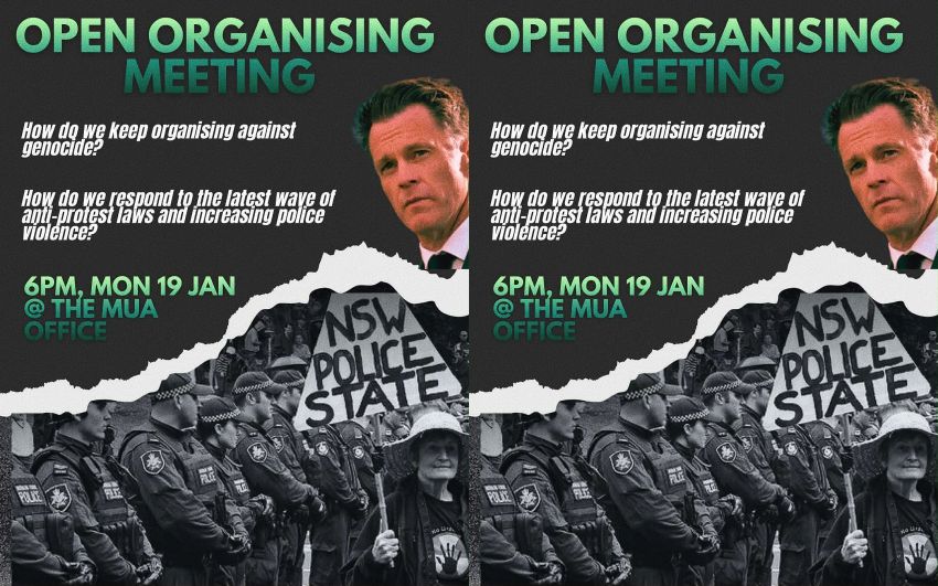 Graphic for event, Open meeting: How Do We Keep Organising Against Genocide? 6pm 19/01/2026 MUA Office, Gadigal Country (Sydney)