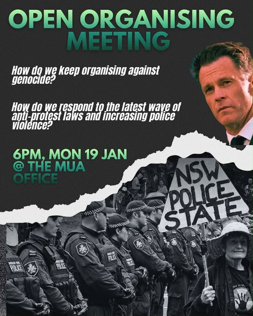 Poster for event, Open meeting: How Do We Keep Organising Against Genocide? 6pm 19/01/2026 MUA Office, Gadigal Country (Sydney)