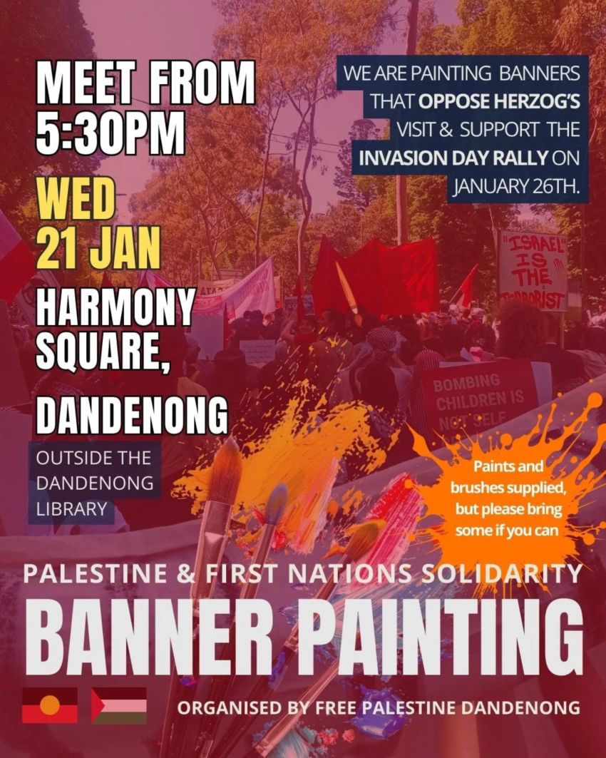 Poster for event Palestine & First Nations Solidarity Banner Painting, 5:30pm 21/01/2026 Harmony Square Dandenong
