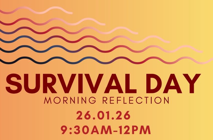 Graphic for event: Survival Day Morning Reflection – Dja Dja Wurrung Country, 9:30am-12pm 26/01/2026 Woodend Neighbourhood House