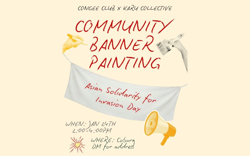 Graphic for eevent Community Banner Painting: Asian Solidarity for Invasion Day, 2pm-4pm 24/01/2026 Coburg, Naarm