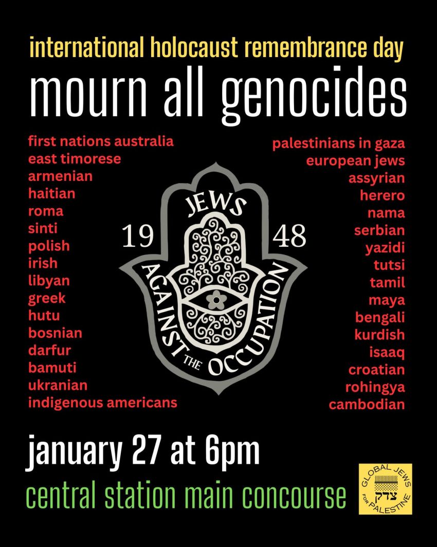 Poster for event International Holocaust Remembrance Day: Mourn All Genocides, 6pm Central Station main concourse, Eddy Ave Haymarket, Sydney NSW 2000 Gadigal Country