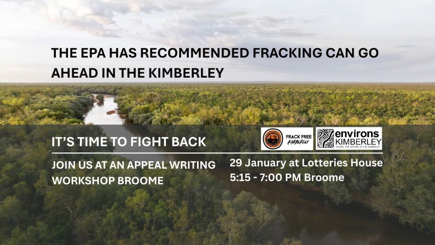 Graphic and artwork for event Frack Free Kimberley – appeal writing workshop Broome, 5:15pm-6:30pm  Broome Lotteries House, 20 Cable Beach Rd E, Broome WA 6725