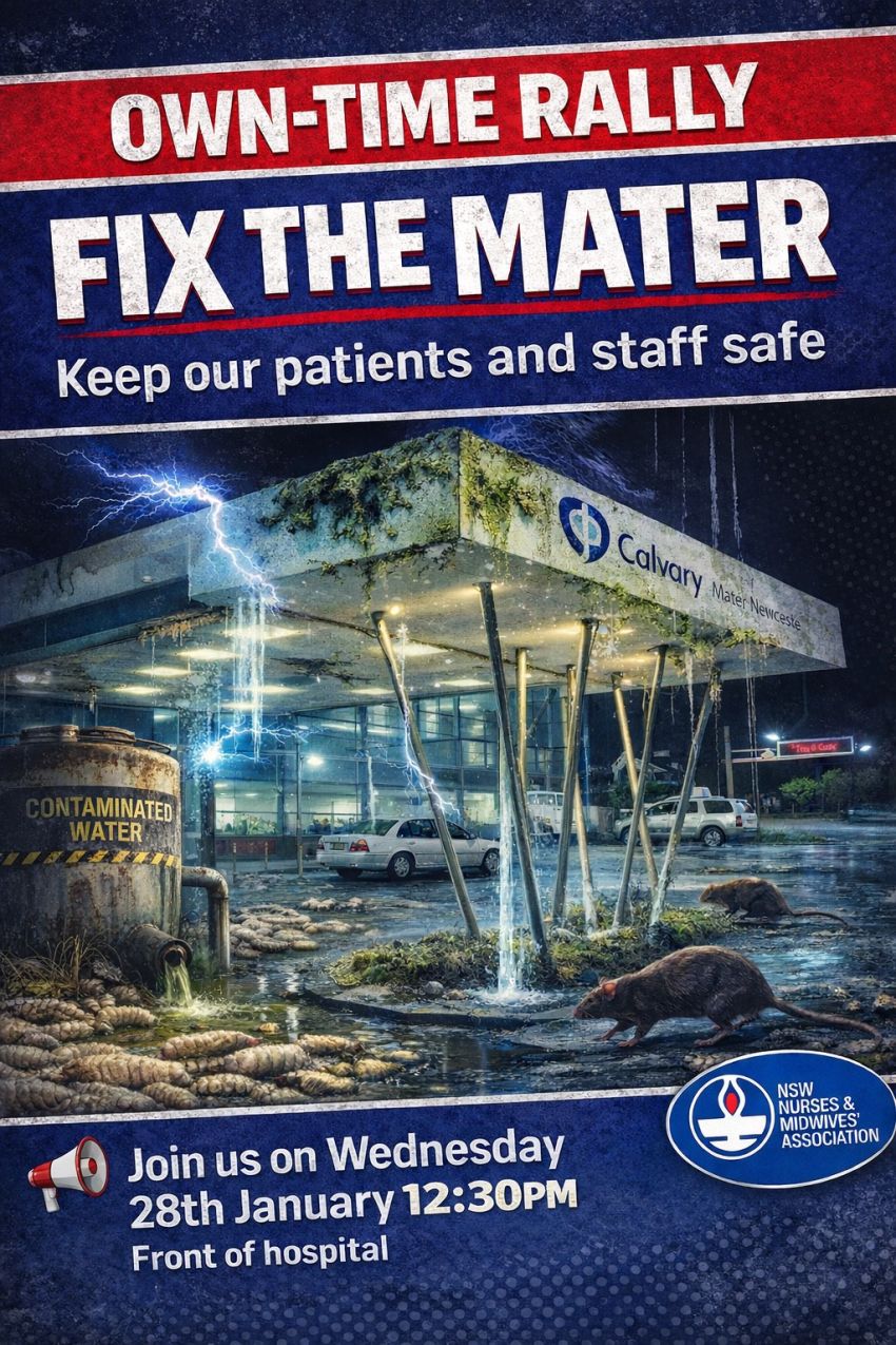 Poster for event Own-time rally: Fix the Mater – Keep our patients and staff safe, 12:30pm 28/01/2026 outside front of Mater Hospital Waratah