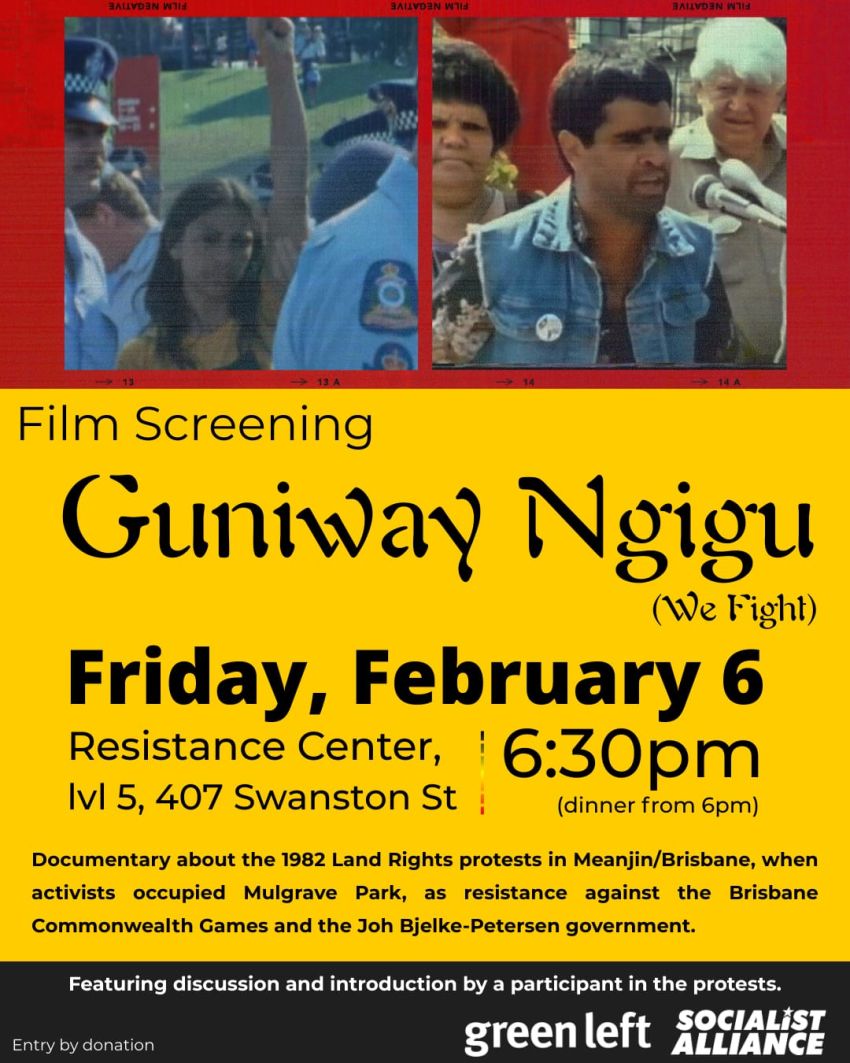 Poster for event Film Screening: Guniway Ngigu (We Fight), doors open 6pm, film from 6:30pm, 06/02/2026 Resistance Centre, Level 5 407 Swantson Street, Druid's House Naarm Victoria 3000