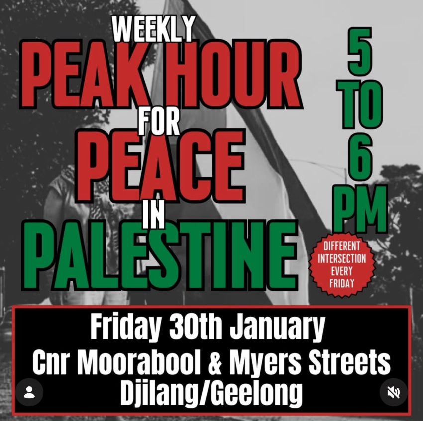 Graphic for event Peack Hour for Peach in Palestine, 5pm-6pm Corner of Moorabool, and Myers Street Djilang (Geelong)