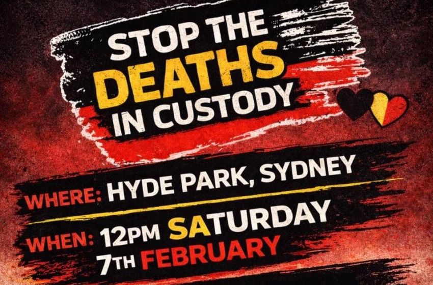 Graphic for protest event Stop The Deaths In Custody, 12pm 07/02/2026 Hyde Park North, Sydney NSW
