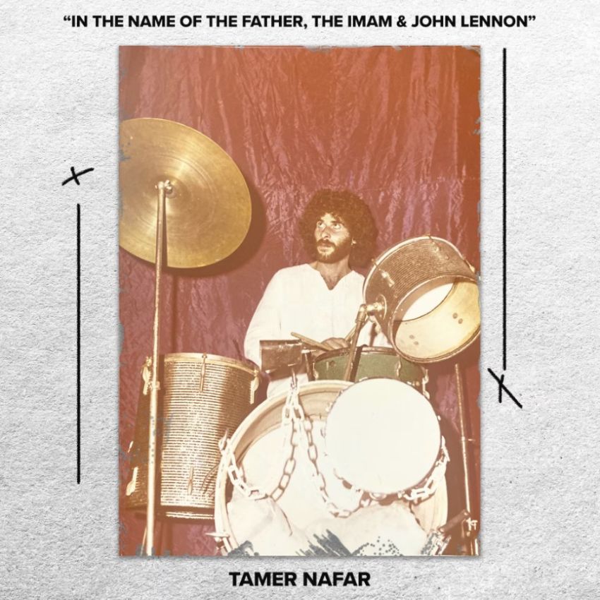 TAMER NAFAR - IN THE NAME OF THE FATHER, THE IMAM & JOHN LENNON album artwork