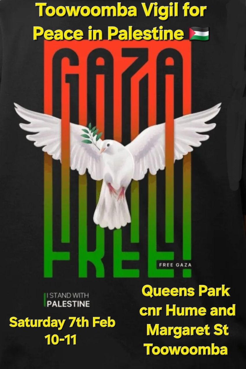 Artowrk and poster for event Toowoomba Vigil for Peace in Palestine, 10am-11am Queens Par, Hume St and Margaret St, Toowoomba City QLD 4350