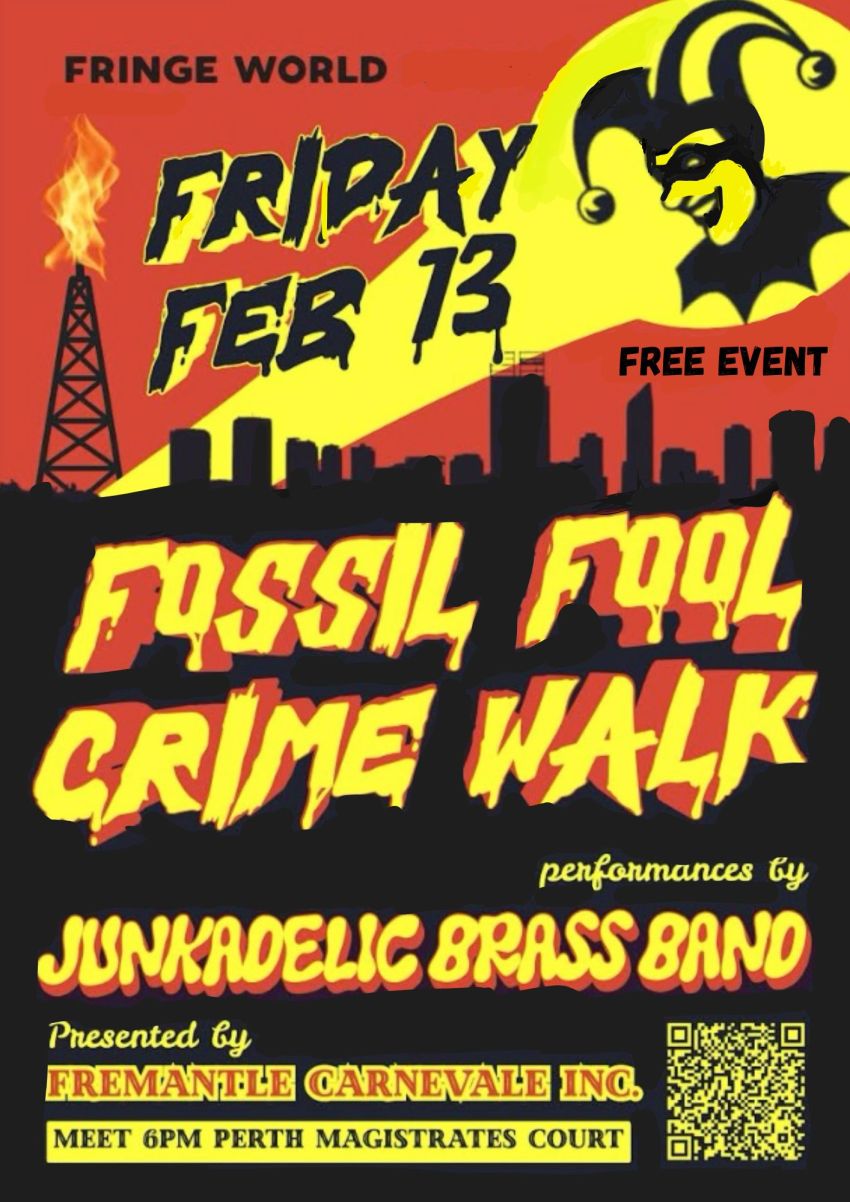 Artwork and poster for event Fossil Fool Crime Walk, 6pm 13/02/2026 Perth Magistrates Court, 501 Hay Street Perth, WA, Australia 6000