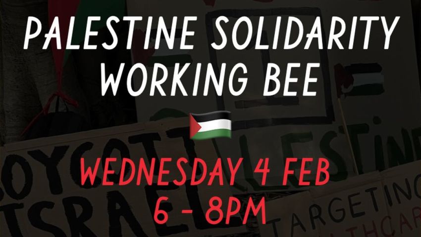 Graphic for event Palestine Solidarity Working Bee, 6pm-8pm 04/02/2026 Darwin Community Arts, UNTITLED gallery+studio space, 3/1 Caryota Court, Coconut Grove NT 0810