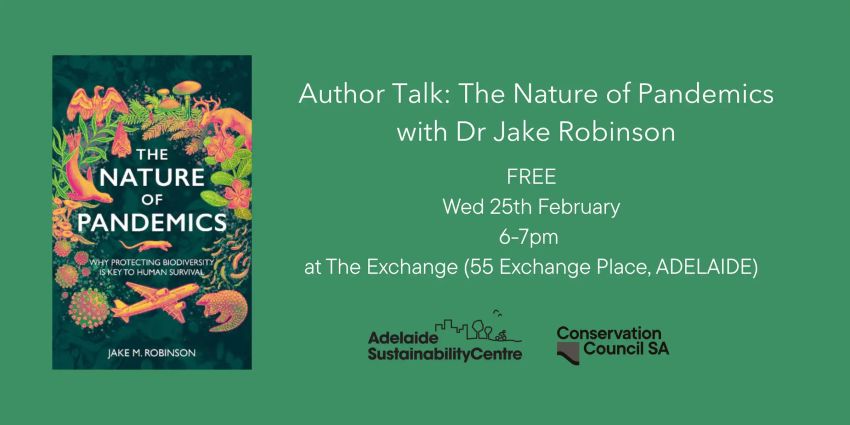 Artwork and graphic for event Author Talk: The Nature of Pandemics with Dr Jake Robinson, 6pm-pm 25022026 The Exchange, 55 Exchange Place Tarntanya SA 5000
