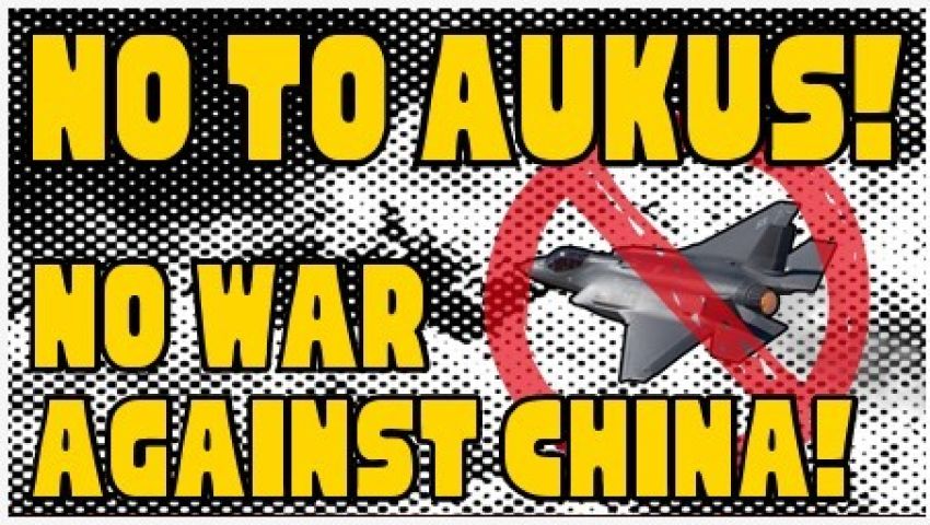 Artwork and graphic for event No to AUKUS! No War Against China! 1pm 21/02/2026 Garden Island Naval Base Entrance, corner of Cowper Warf Rd and Wylde St, Woolloomooloo NSW 2011