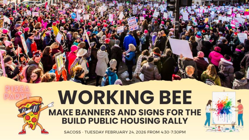 Artwork and graphic for event Working Bee: Make Banners & Signs for the Build Public Housing Rally, 4:30pm-7:30pm 24/02/2026 SACOSS, 47 King William Rd, Unley SA 5061