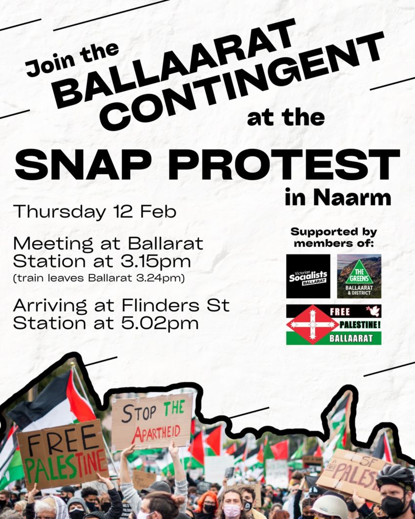 Artwork and poster for event Join the Ballaarat Contingent at the Snap Protest in Naarm, meeting 3:15 at Ballarat Staition, Lydiard St N, Ballarat VIC 3350